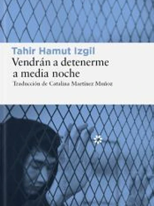 Vendrán a detenerme a media noche