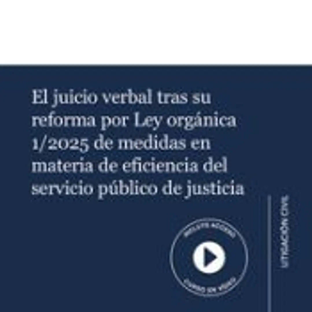 EL JUICIO VERBAL TRAS SU REFORMA POR LEY ORGANICA 1/2025 DE 1