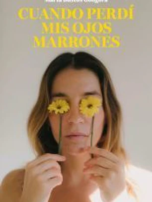 Cuando perdí mis ojos marrones