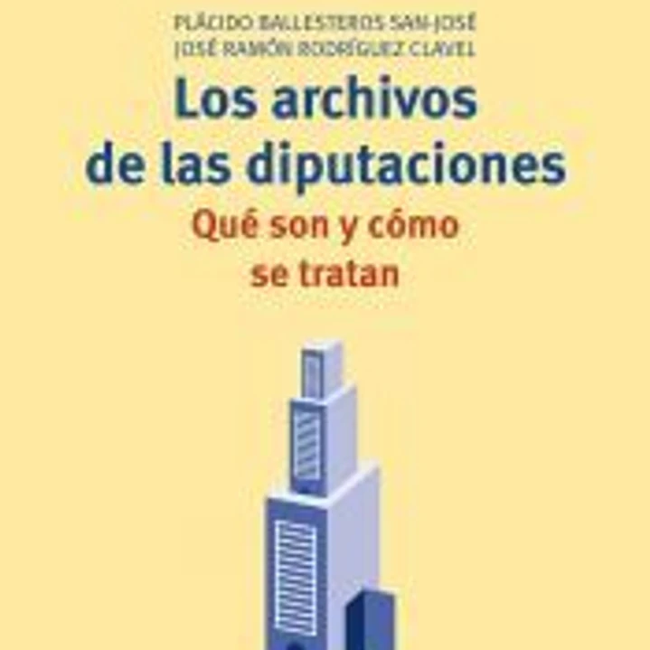 Los archivos de las diputaciones: qué son y cómo se tratan 1