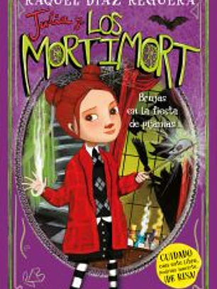 Julia y Los Mortimort 2 - Brujas en la fiesta de pijamas