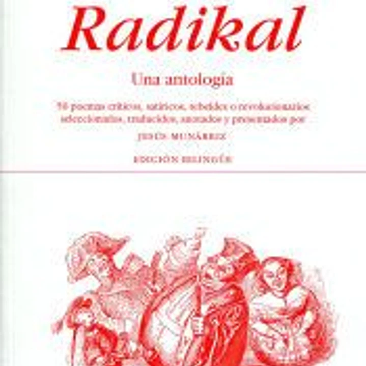 Radikal, una antología : 50 poemas críticos, satíricos rebeldes o revolucionarios 1