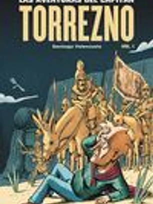 Las aventuras del Capitán Torrezno, volumen 1. Horizontes lejanos y Escala real