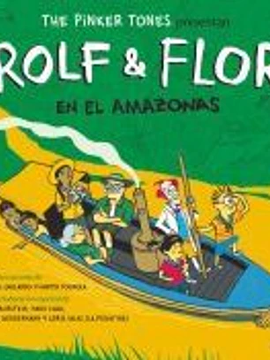 Rolf & Flor en el Amazonas
