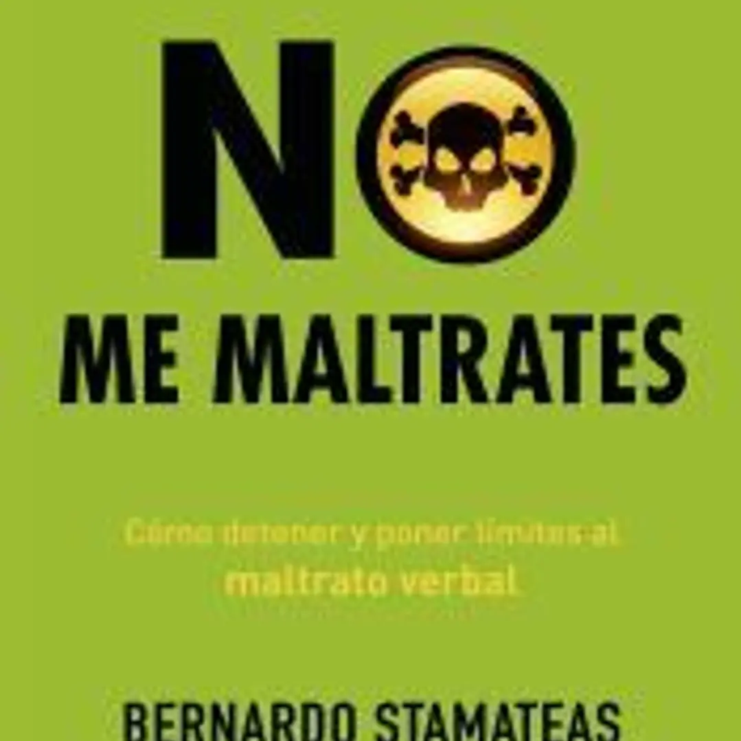 No me maltrates: Cómo detener y poner límites al maltrato verbal 1
