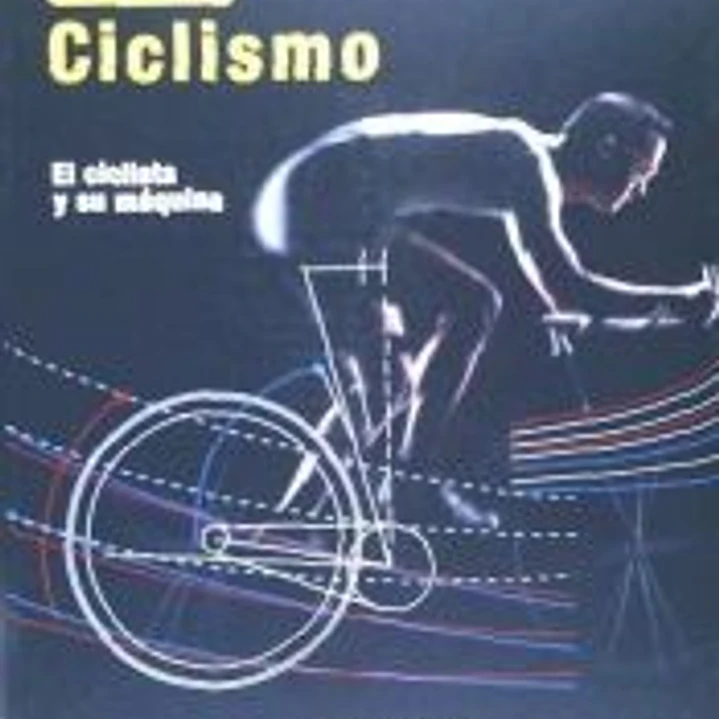 Ciclismo . El ciclista y su máquina 1