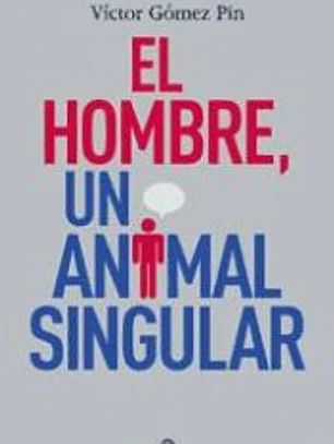 El hombre, un animal singular