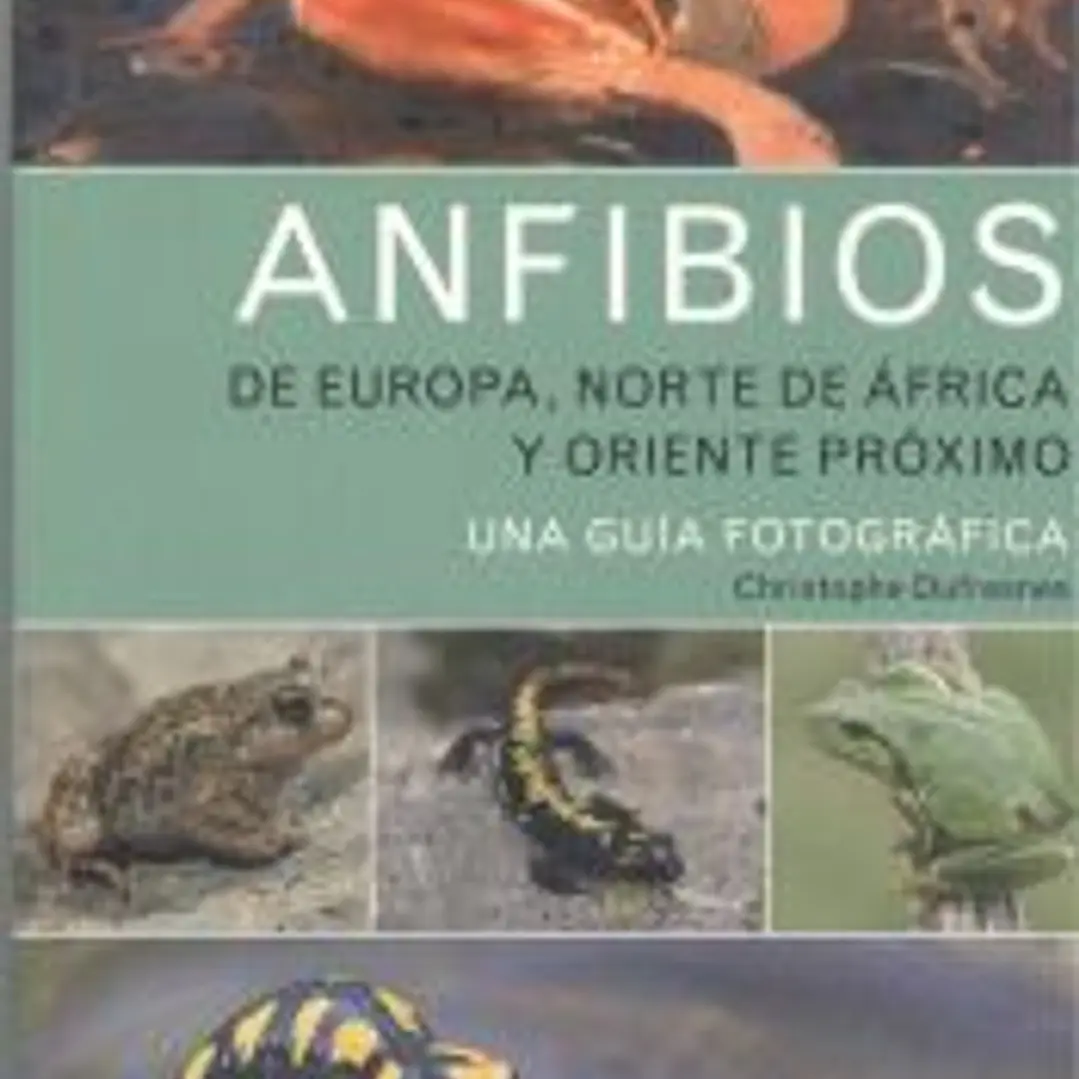 Anfibios de Europa, Norte de África y Oriente Próximo: Una guía fotográfica 1