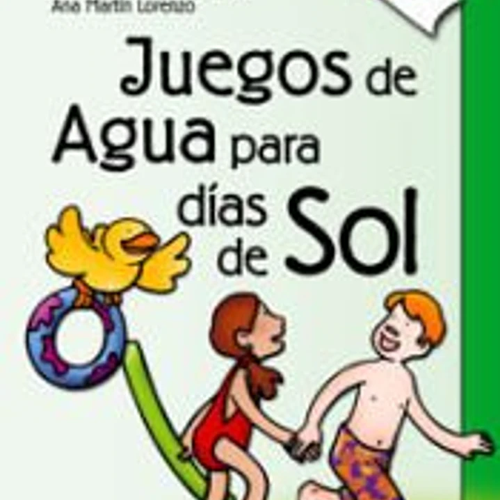 Juegos de agua para días de sol - 1ª edición. 1