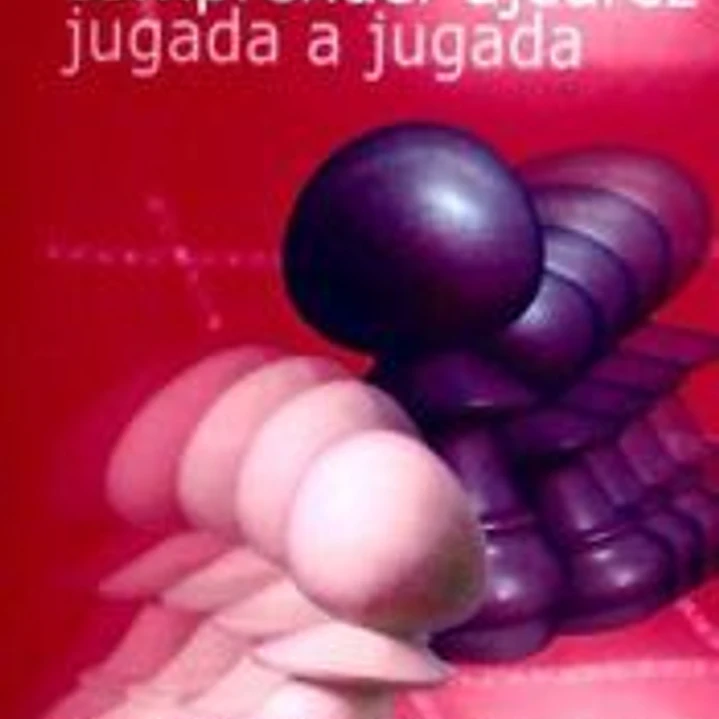 COMPRENDER AJEDREZ JUGADA A JUGADA 1