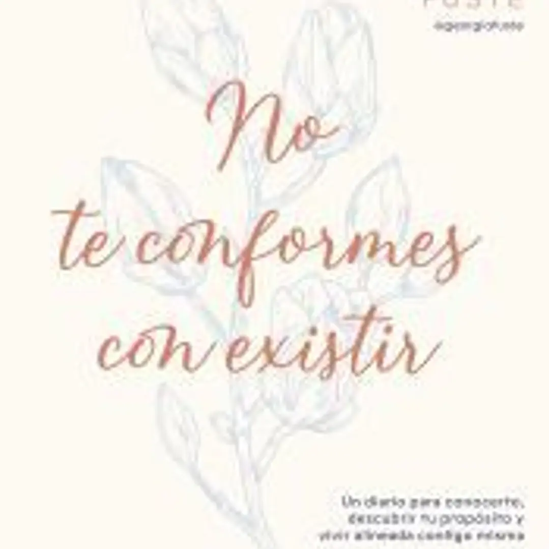 No te conformes con existir 1