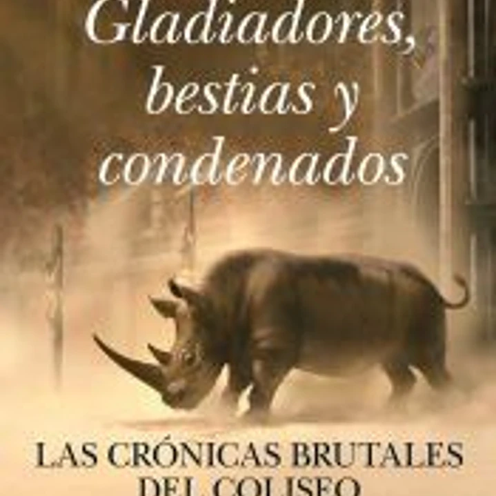 Gladiadores, bestias y condenados 1