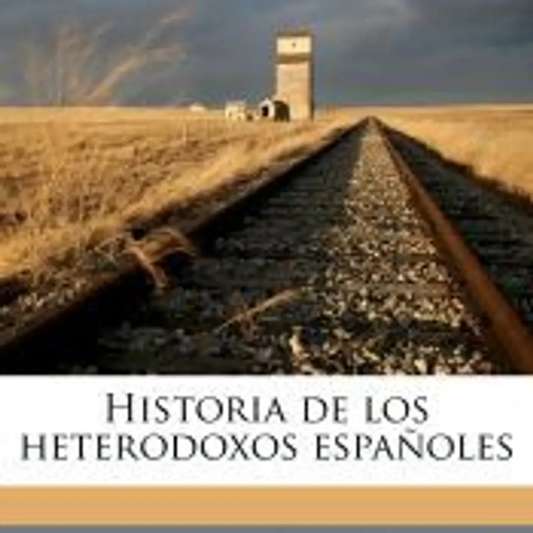 Historia de los heterodoxos españoles 1