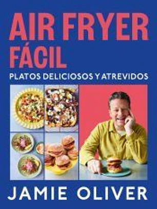Air fryer fácil. Platos deliciosos y atrevidos