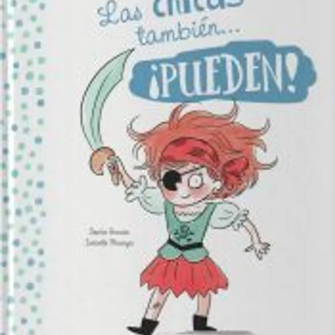 LAS CHICAS Y LOS CHICOS TAMBIÉN... ­PUEDEN! 1