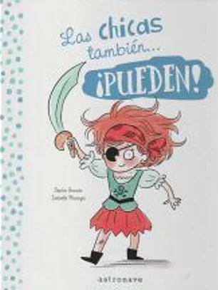 LAS CHICAS Y LOS CHICOS TAMBIÉN... ­PUEDEN!
