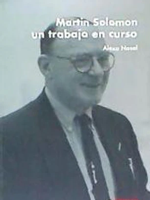 MARTIN SOLOMON: UN TRABAJO EN CURSO