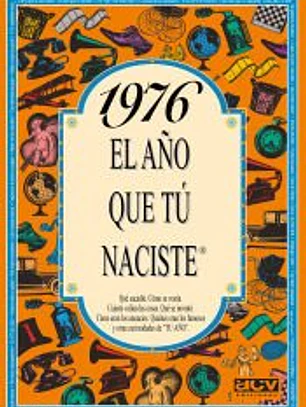 1976 EL AÑO QUE TÚ NACISTE