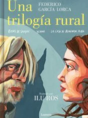 Una trilogía rural (Bodas de sangre, Yerma y La casa de Bernarda Alba)