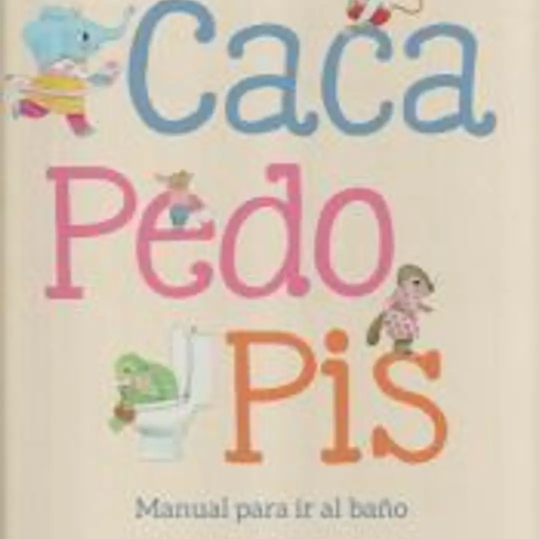 Caca, pedo, pis. Manual para ir al baño 1