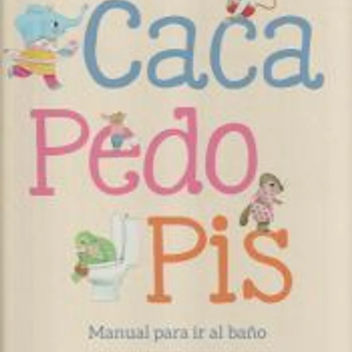Caca, pedo, pis. Manual para ir al baño 1