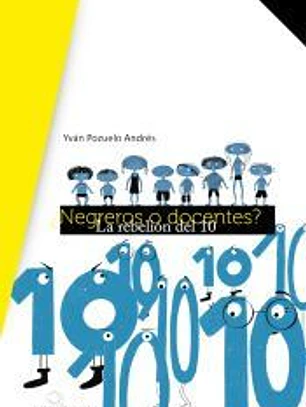 ¿Negreros o docentes? La rebelión del 1 0