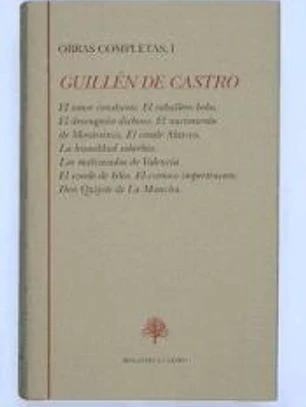 Guillen de Castro Comedias: Obras completas. Vol I