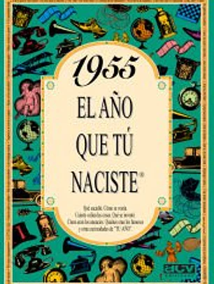 1955 EL AÑO QUE TÚ NACISTE
