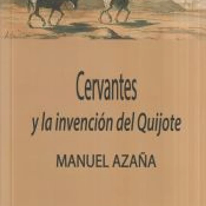 Cervantes y la invención del Quijote 1