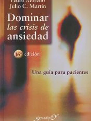 DOMINAR LAS CRISIS DE ANSIEDAD. Una guía para pacientes