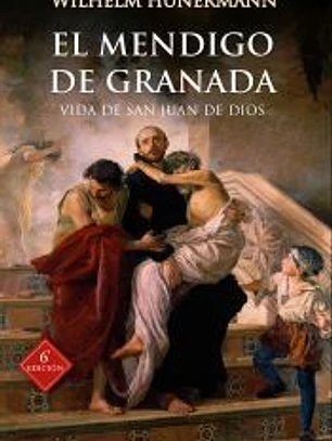 Mendigo De Granada, El.vida De San Juan De Dios.(arcaduz)