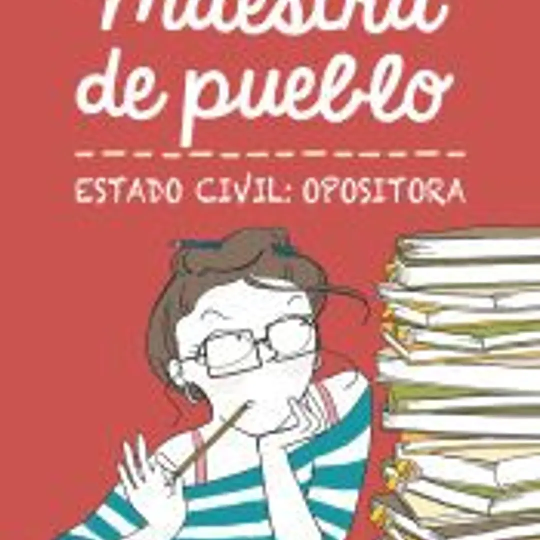 Maestra de pueblo. Estado civil: opositora 1