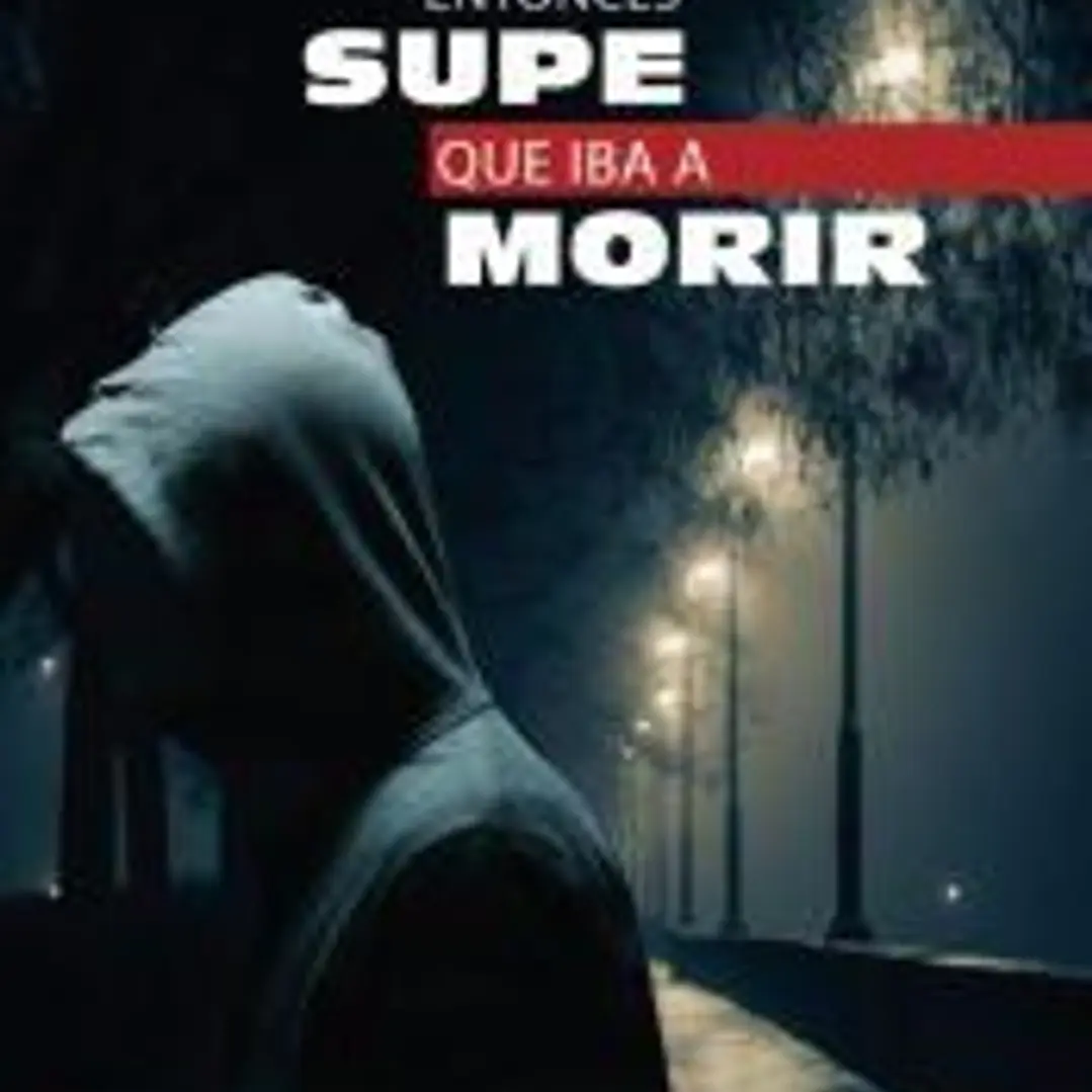 Entonces supe que iba a morir 1