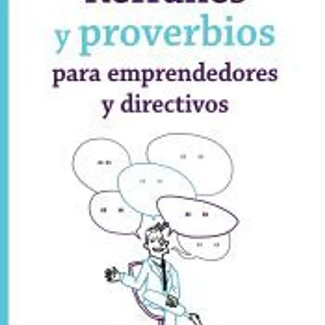 Refranes y proverbios para emprendedores y directivos 1