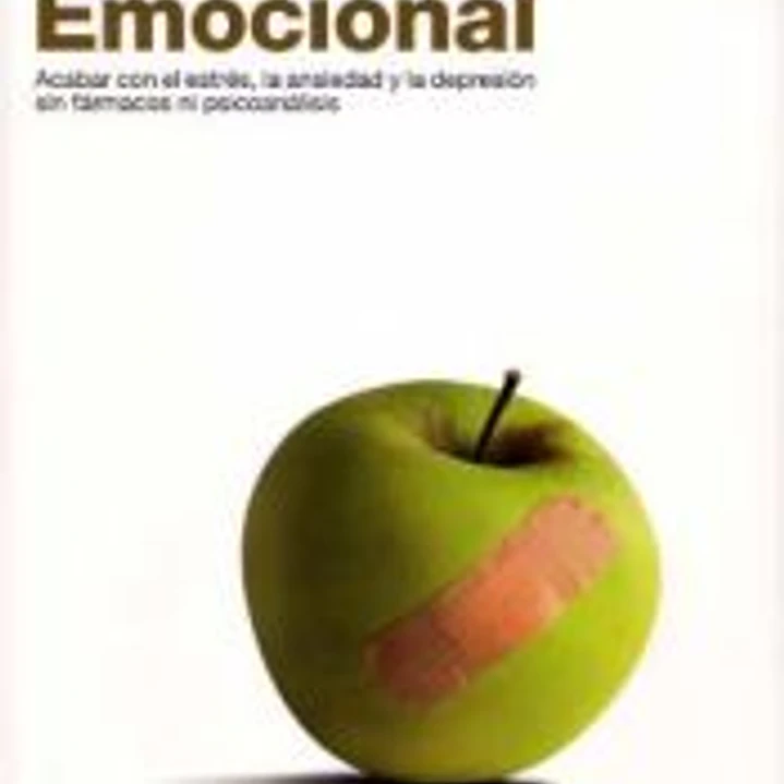Curación emocional: acabar con el estrés, la ansiedad y la depresión sin fármacos ni psicoanálisis 1