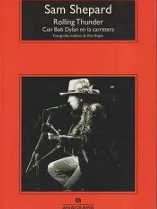 Rolling Thunder: con Bob Dylan en la carretera