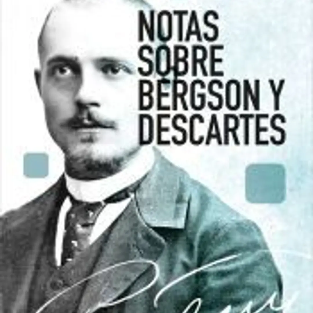 Notas sobre Bergson y Descartes 1