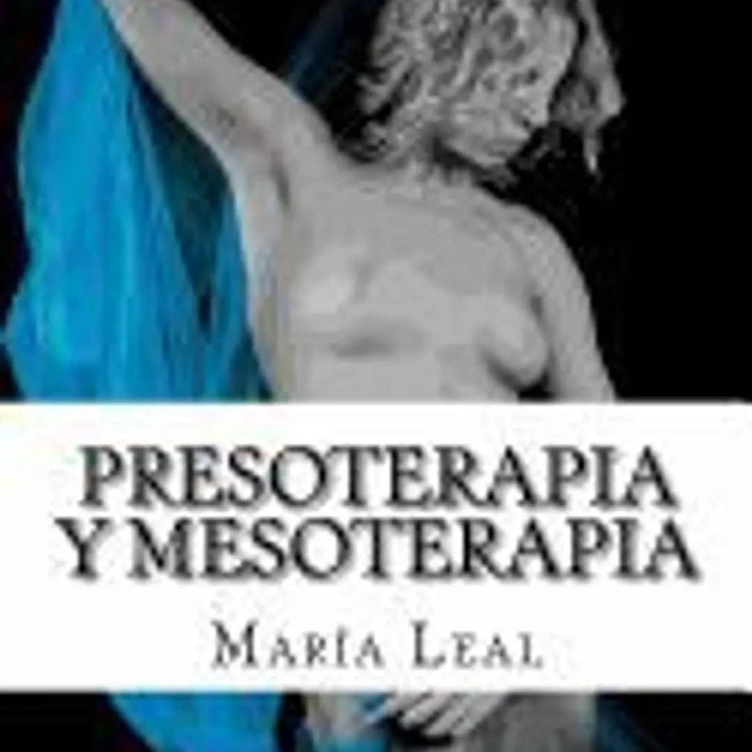 Presoterapia y Mesoterapia: Guia Completa Sobre Los Tratamientos de Presoterapia y Mesoterapia 1