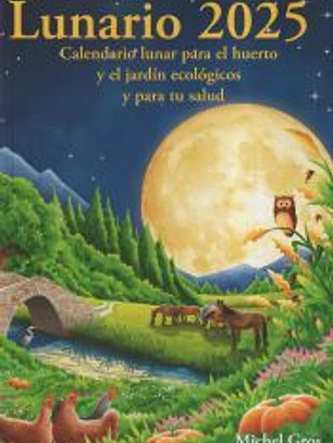 Lunario 2025: Calendario lunar para el huerto y el jardín ecológicos