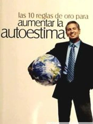 Las 10 reglas de oro para aumentar la autoestima