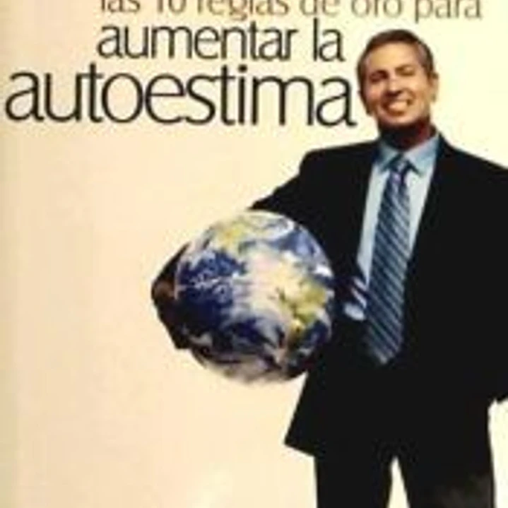 Las 10 reglas de oro para aumentar la autoestima 1