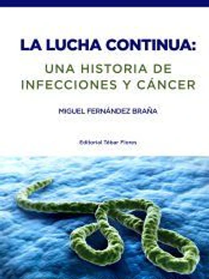 La lucha continua : una historia de infecciones y cáncer