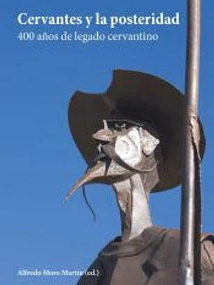 Cervantes y la posteridad: 400 años de legado cervantino