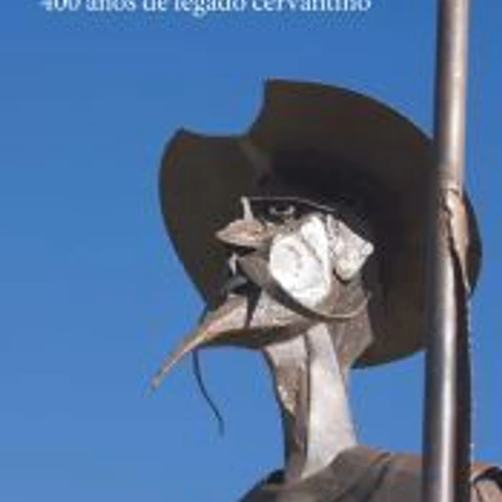Cervantes y la posteridad: 400 años de legado cervantino 1