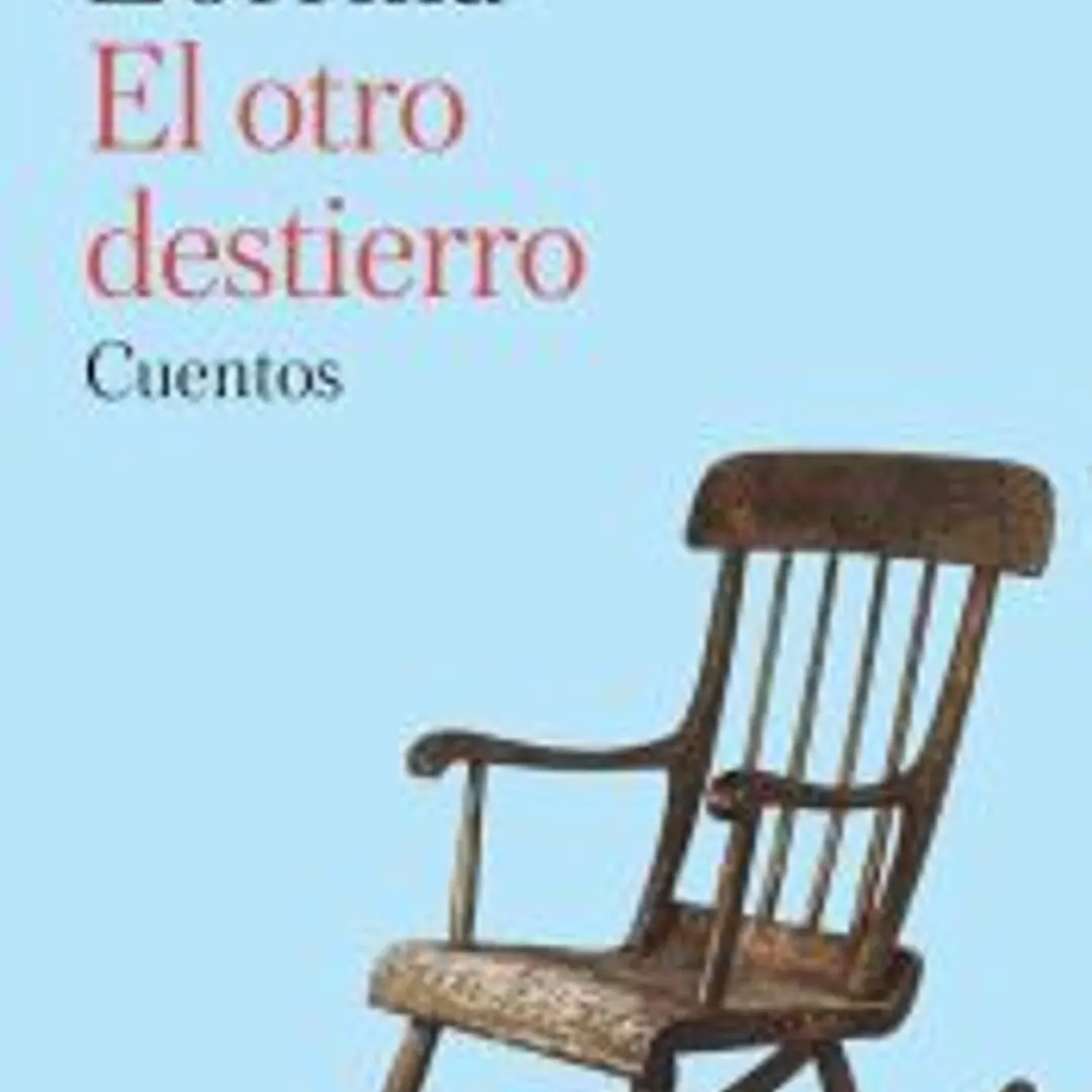 El otro destierro: Cuentos 1