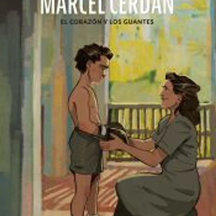 MARCEL CERDAN. EL CORAZON Y LOS GUANTES 1