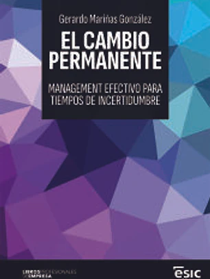 EL CAMBIO PERMANENTE: Management efectivo para tiempos de incertidumbre