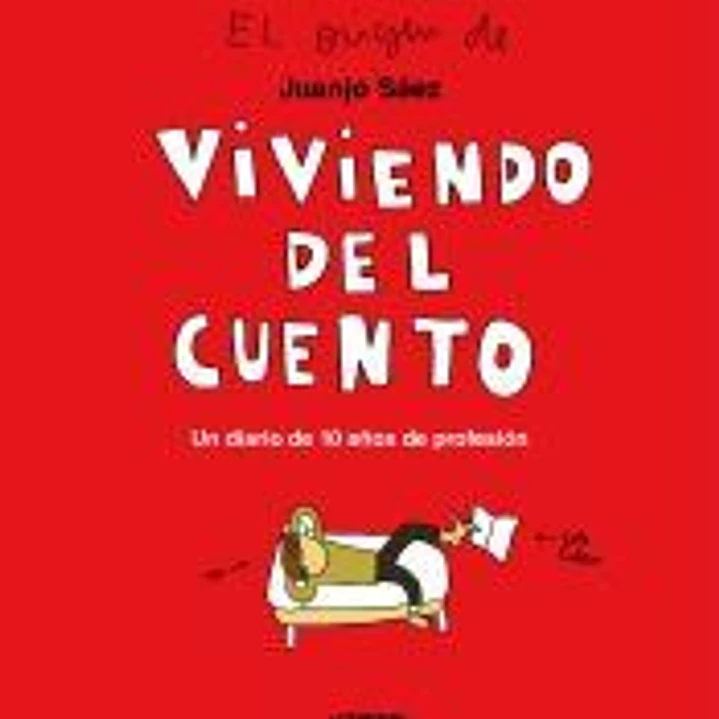 VIVIENDO DEL CUENTO. UN DIARIO DE 10 AÑOS DE PROFESIÓN 1