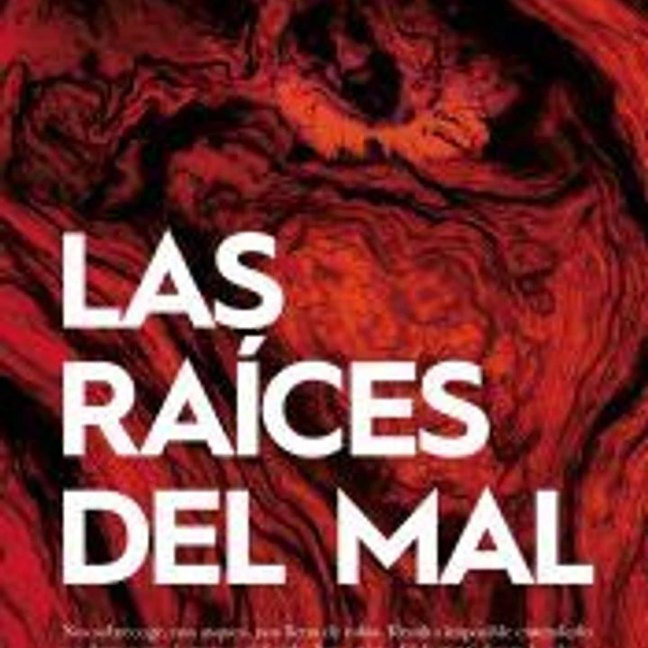 LAS RAÍCES DEL MAL 1