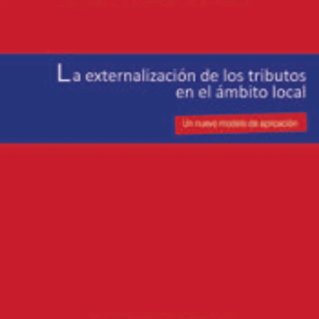 La externalización de los tributos en el ámbito local: un nuevo modelo de aplicación 1